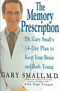 The Memory Prescription: Dr. Gary Smalls 14-Day Plan to Keep Your Brain and Body Young (Hardcover)