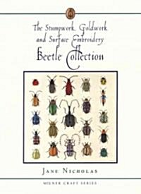 The Stumpwork, Goldwork and Surface Embroidery Beetle Collection (Hardcover)