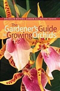 The Gardeners Guide to Growing Orchids (Paperback)