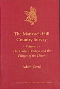 The Manasseh Hill Country Survey, Volume 2: The Eastern Valleys and the Fringes of the Desert (Hardcover)