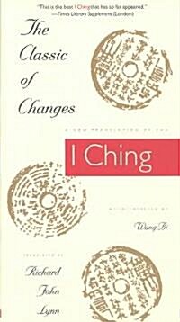 The Classic of Changes: A New Translation of the I Ching as Interpreted by Wang Bi (Paperback, Revised)