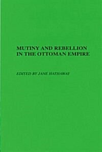 Mutiny and Rebellion in the Ottoman Empire (Paperback, Revised)