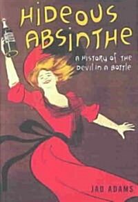 Hideous Absinthe (Hardcover)