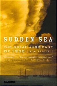 Sudden Sea: The Great Hurricane of 1938 (Paperback)