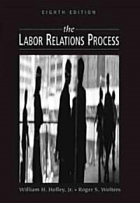 The Labor Relations Process (Hardcover, 8th)