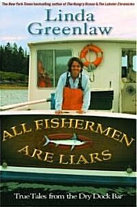 [중고] All Fishermen Are Liars: True Tales from the Dry Dock Bar (Hardcover)