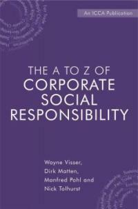 The A to Z of corporate social responsibility : a complete reference guide to concepts, codes and organisations