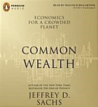 Common Wealth: Economics for a Crowded Planet (Audio CD)