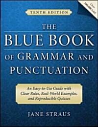 The Blue Book of Grammar and Punctuation: An Easy-To-Use Guide with Clear Rules, Real-World Examples, and Reproducible Quizzes                         (Paperback, 10th)