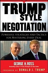 [중고] Trump Style Negotiation : Powerful Strategies and Tactics for Mastering Every Deal (Paperback)