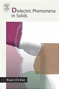Dielectric Phenomena in Solids (Hardcover, New)