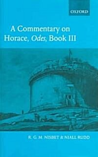 A Commentary on Horace: Odes Book III (Hardcover)