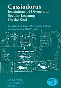 Cassiodorus: Institutions of Divine and Secular Learning (Paperback)