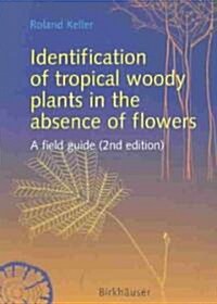 Identification of Tropical Woody Plants in the Absence of Flowers: A Field Guide (Paperback, 2)