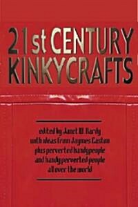 21st Century Kinkycrafts (Paperback)