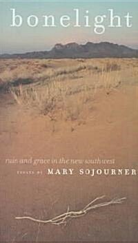 Bonelight: Ruin and Grace in the New Southwest (Paperback)