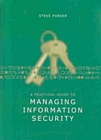A Practical Guide to Managing Informati (Hardcover)