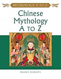 Chinese Mythology A to Z (Hardcover)