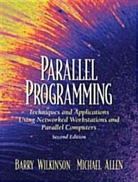 Parallel Programming: Techniques and Applications Using Networked Workstations and Parallel Computers (Paperback, 2, Special and Rev)