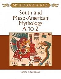 South and Meso-American Mythology A to Z (Hardcover)