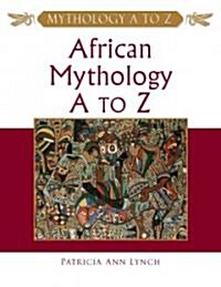 African Mythology A to Z (Hardcover)