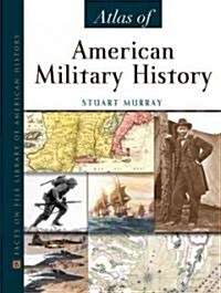 Atlas of American Military History (Hardcover)