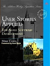 User Stories Applied: For Agile Software Development (Paperback)