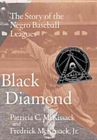 Black Diamond: The Story of the Negro Baseball Leagues (Prebound, Bound for Schoo)