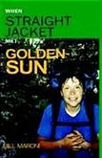 When Straightjacket Met Golden Sun (Hardcover)