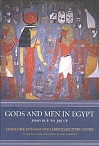 Gods and Men in Egypt: 3000 Bce to 395 Ce (Hardcover)