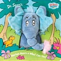 Horton Hears a Who! Can You? [With Plush Elephant Hand Puppet] (Board Books)