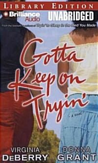 Gotta Keep on Tryin (MP3 CD)