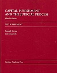 Capital Punishment and the Judicial Process, 2007 (Paperback, 3rd, Supplement)