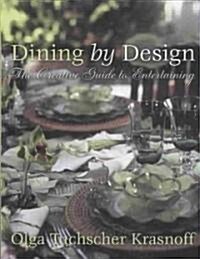 Dining by Design: The Creative Guide to Entertaining (Hardcover)