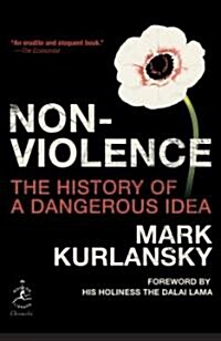 Nonviolence: The History of a Dangerous Idea (Paperback)