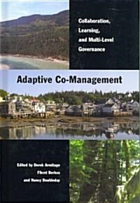 Adaptive Co-Management: Collaboration, Learning, and Multi-Level Governance (Hardcover)