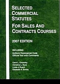 Selected Commercial Statutes for Sales and Contracts Courses, 2007 Edition (Paperback)