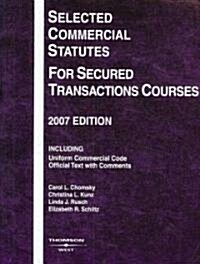 Selected Commercial Statutes for Secured Transactions Courses 2007 (Paperback)