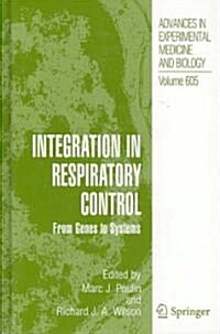 Integration in Respiratory Control: From Genes to Systems (Hardcover)