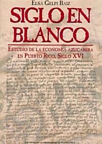 Siglo en blanco/ White Century (Paperback)