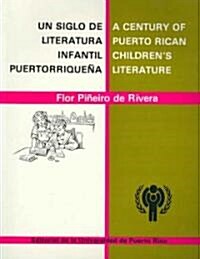 Un siglo de literatura infantil Puertorriquena/ A Century of Puerto Rican Childrens Literature (Paperback, Bilingual)