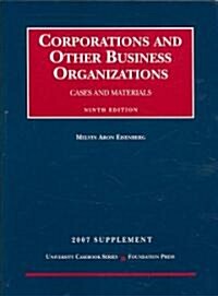 Corporations and Other Business Organizations 2007 Supplement (Paperback, 9th, Unabridged, Concise)