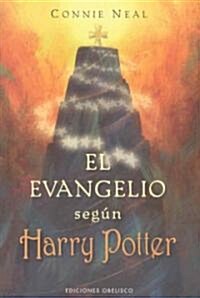 El Evangelio Segun Harry Potter: La Espiritualidad en las Aventuras del Buscador Mas Famoso del Mundo (Paperback)