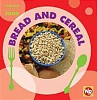 Bread and Cereal (Library Binding)
