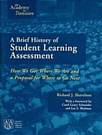 A Brief History of Student Learning Assessment (Paperback)