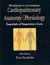 Cardiopulmonary Anatomy and Physiology (Paperback, 5th, Workbook)