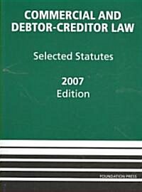 Commercial and Debtor-Creditor Law 2007 (Paperback)