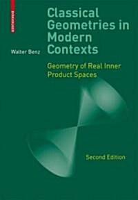 Classical Geometries in Modern Contexts: Geometry of Real Inner Product Spaces (Hardcover, 2)