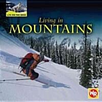 Living in Mountains (Library Binding)