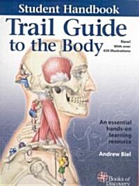 Trail Guide to the Body Student Handbook (Paperback, 1st, Spiral)